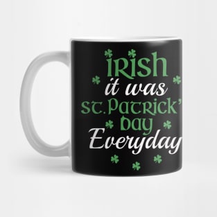 Irish It Was St Patrick’s Day Everyday Pun Mug